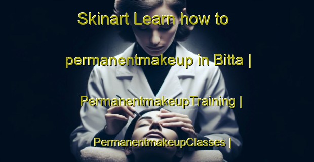 Skinart Learn how to permanentmakeup in Bitta | PermanentmakeupTraining | PermanentmakeupClasses | SkinartTraining-Pakistan